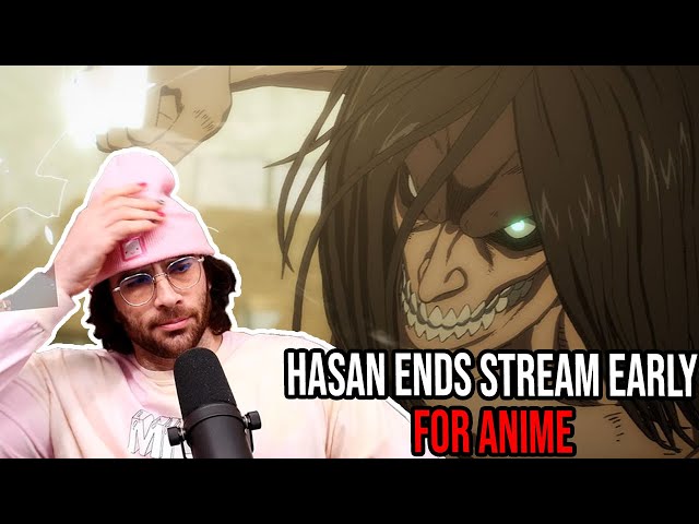 Hasanabi ends stream early to watch anime (not a weeb btw)