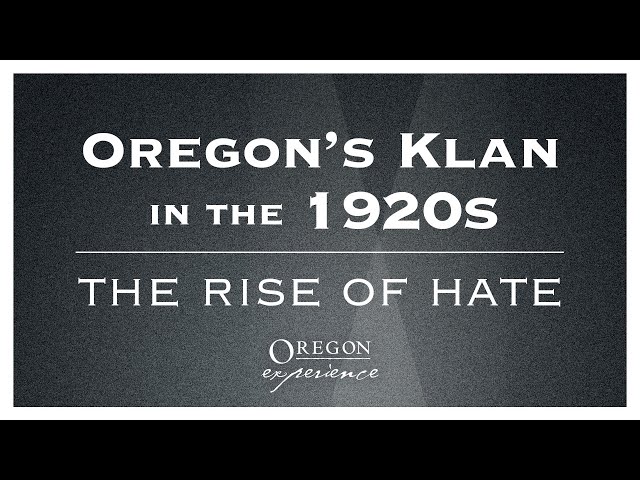Oregon's Klan in the 1920s: The rise of hate | Oregon Experience
