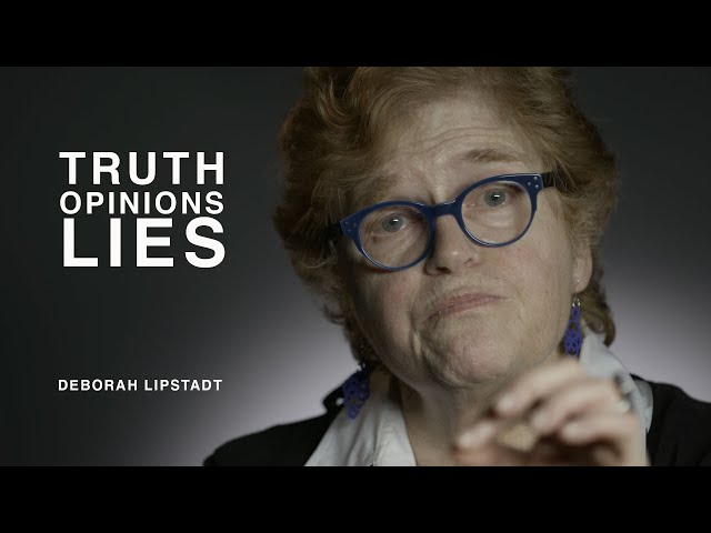 Deborah Lipstadt | Truth, Opinions, Lies | How To Respond to Fake News