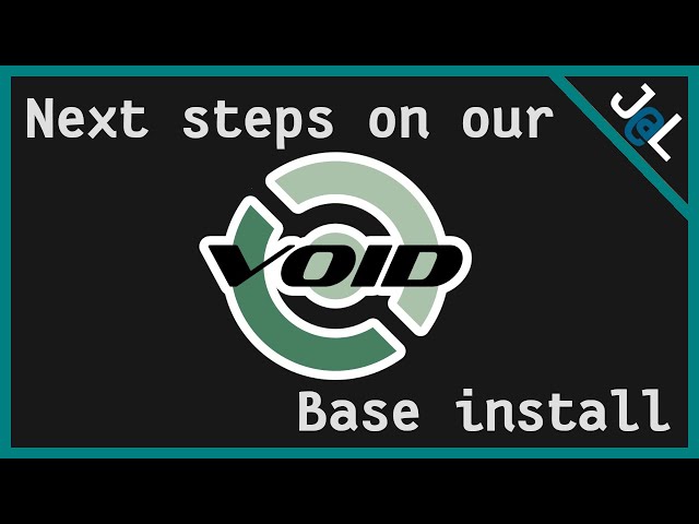 Void Linux  - continuing our install and setup
