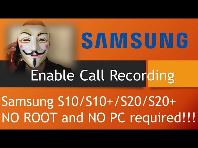 Enable Call Recording on the Samsung S10/S10+/S20/S20+ Series -  NO ROOT and NO PC required!!!