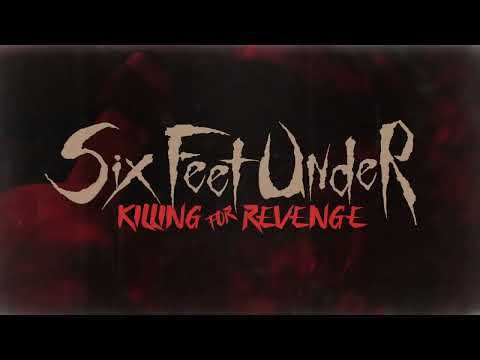 Six Feet Under "Killing for Revenge" coming May 10th