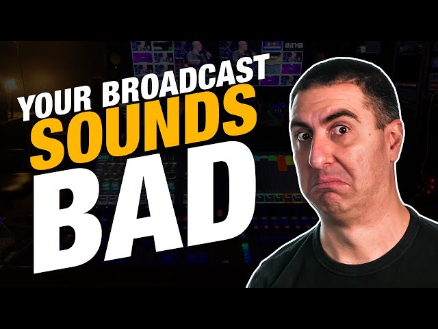 Your Church Broadcast Sounds Bad