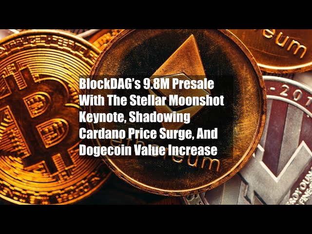 BlockDAG’s $19.8M Presale With The Stellar Moonshot Keynote, Shadowing