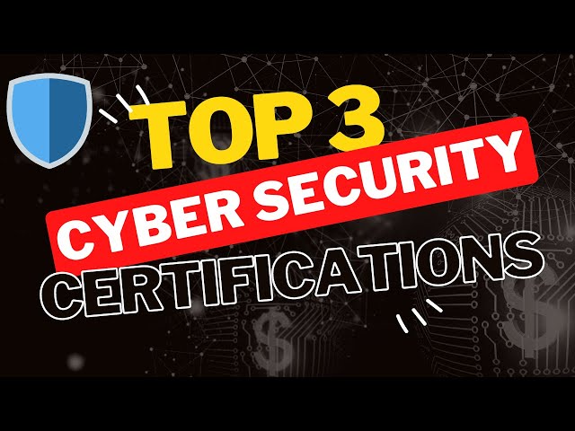 TOP 3 CERTIFICATIONS For CYBER SECURITY! 2023