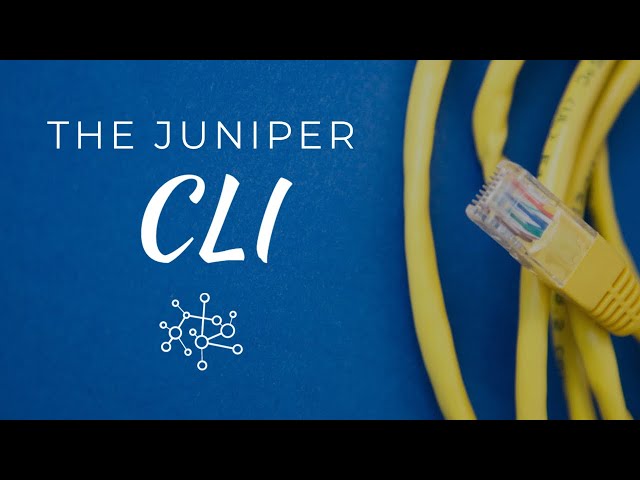 The Junos CLI | Introduction to Juniper and JNCIA Part 2