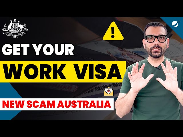 Get Work Visa In Australia Easily | Be Aware of New Australian Visa Scams in 2024