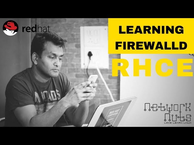 RHCE Training - Configuring Firewalld in RHEL 7