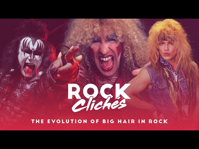 The evolution of Big Hair in rock