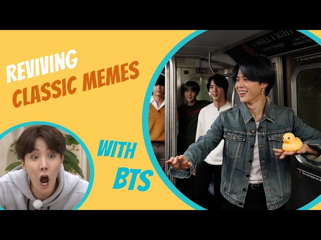 REVIVING CLASSIC MEMES WITH BTS