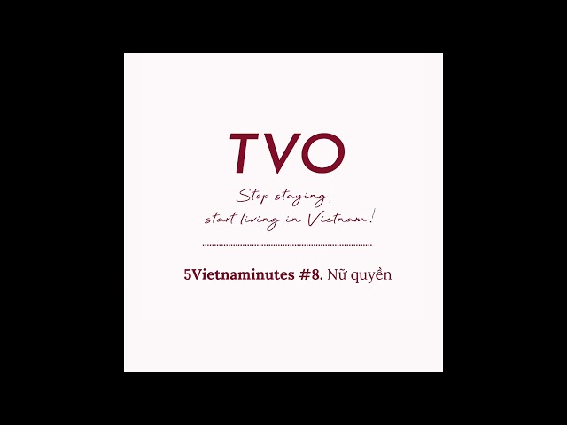 5Vietnaminutes EP8. Nữ quyền | Learn Vietnamese with TVO #podcast #learnvietnamese