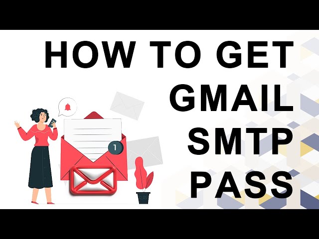 How to Get Gmail SMTP Password | Create SMTP Password