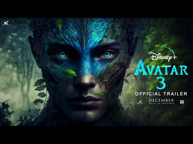 AVATAR 3 - Teaser Trailer (2024) The  Seed Bearer  | 20th Century Studios |  Disney+