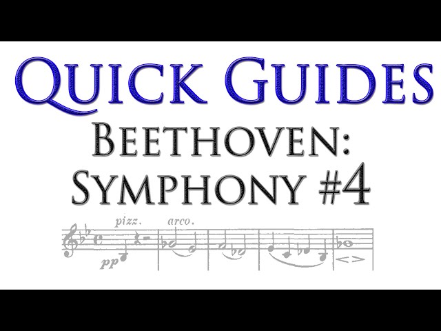 Quick Guide: Beethoven Symphony No. 4