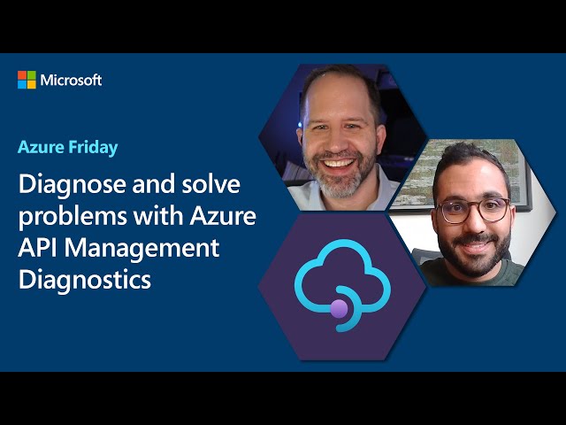 Diagnose and solve problems with Azure API Management | Azure Friday