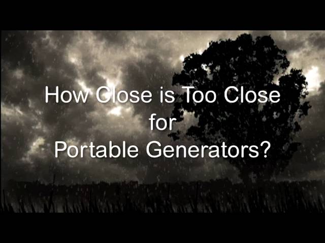 How Close is Too Close for Portable Generators?