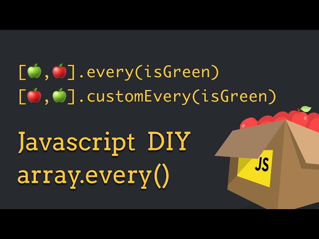 Javascript Every Function explained - by making our own custom implementation
