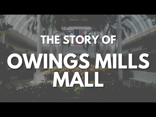 The Story of Owings Mills Mall