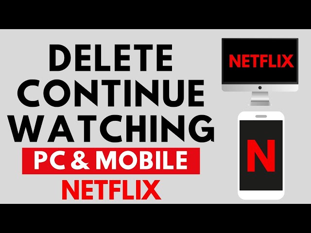 Delete Continue Watching on Netflix - PC & Mobile