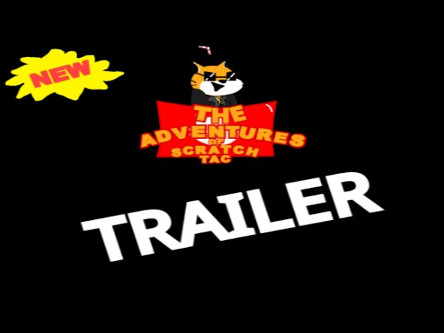 The Adventures of ScratchTac REMASTERD TRAILER!!!!!