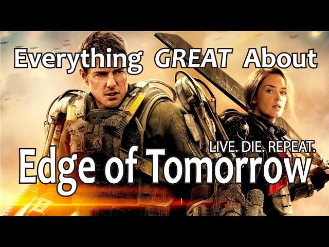 Everything GREAT About Edge of Tomorrow!