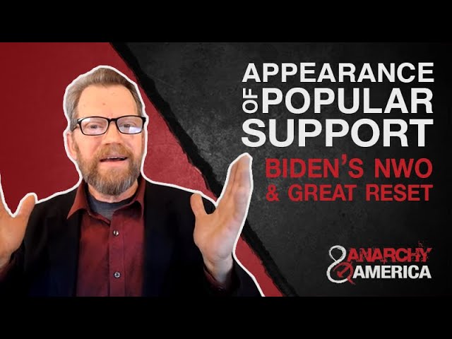 Appearance of Popular Support  | Biden's Great Reset Push