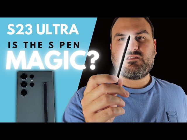 Galaxy S23 Ultra S Pen - Your ULTIMATE guide