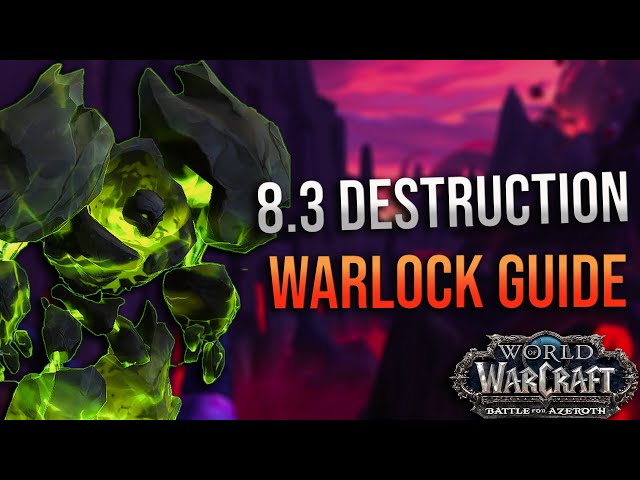 8.3 Destruction Warlock DPS Guide! Mythic + and Ny'alotha! Corruption, Essences, Talents and More!