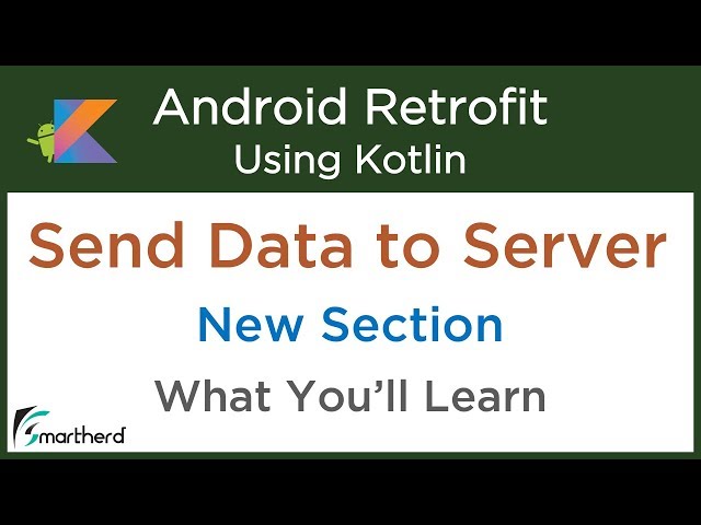 Send Data To Server: New Section: Retrofit Android Tutorials in Kotlin #5.1