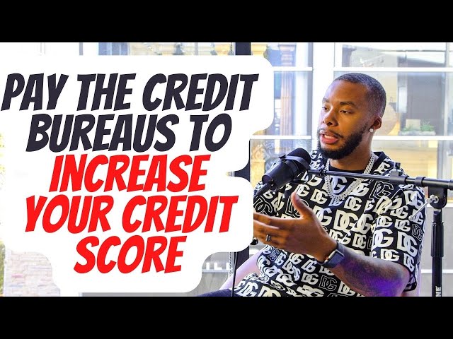 Pay The Credit Bureau For A Credit Score Increase