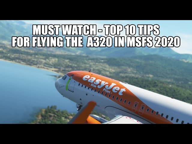 Top 10 Tips For Flying The A320 in MSFS 2020