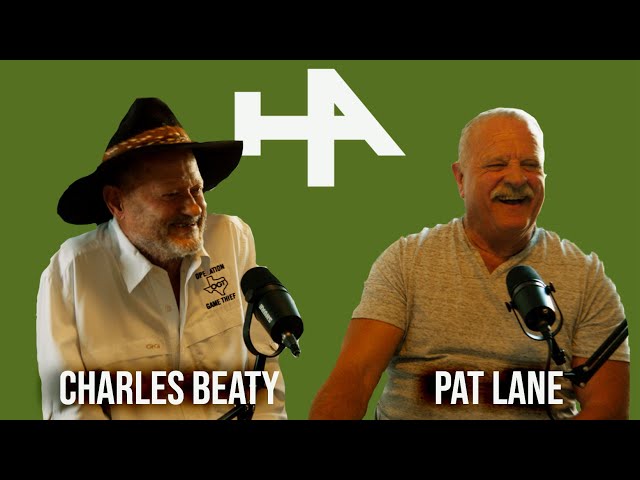 Charles Beaty & Pat Lane Explain Outlaw Hunting Culture & South Texas Ranch History | HA Podcast #99