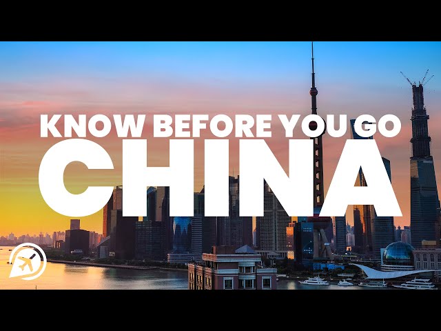THINGS TO KNOW BEFORE YOU GO TO CHINA