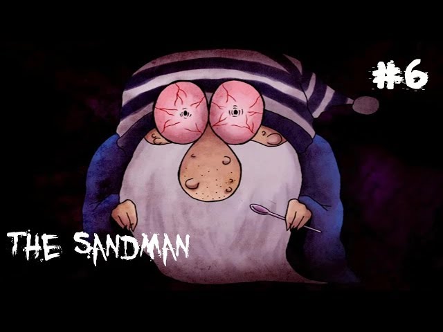 I MEET THE SANDMAN! | The Sandman [6]