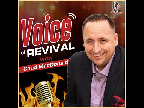 Voice of Revival Podcast w/ Chad MacDonald 'Demonic Stronghold & Levels of Demonization' S.1 Ep 6