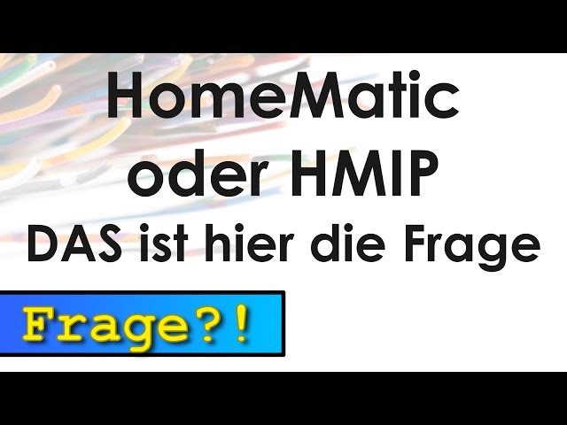 HomeMatic oder HMIP - Das ist hier die Frage!