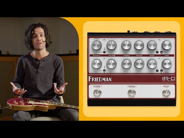 Friedman IR-D: A New Flavor of Dual Channel Tube Preamp For Your Pedalboard