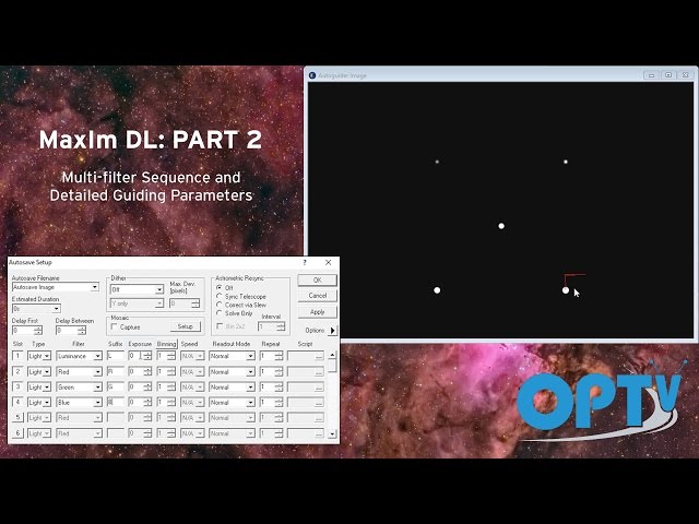 MaxIm DL Part 2: Multi-filter Sequence and Detailed Guiding Parameters- OPT