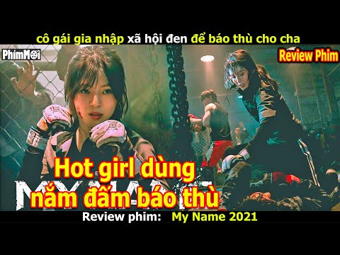 [Review Phim] My Name 2021 | Hot Girl Luyện Tập Võ Thuật Để Báo Thù Giết Cha