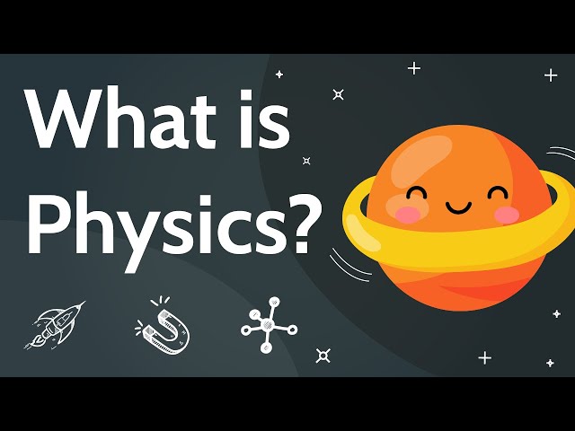 What is Physics? (and what do physicists do)