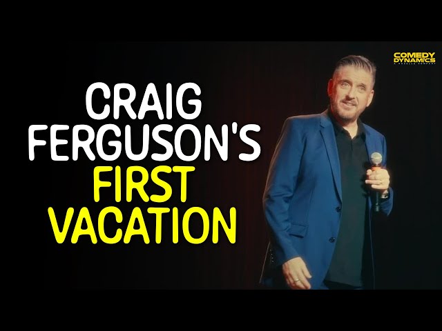 Craig Ferguson's First Vacation