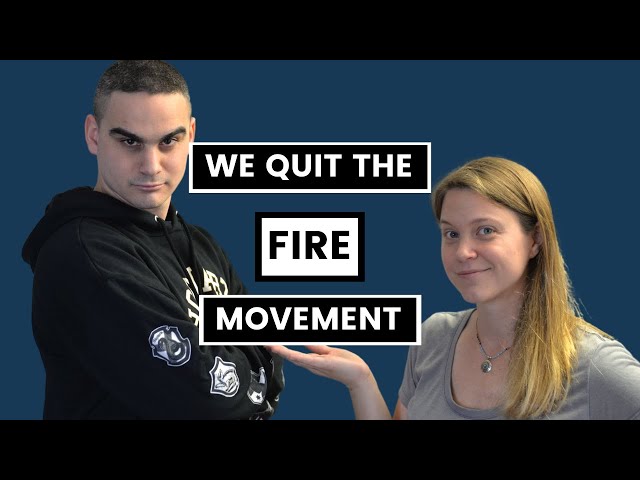 We Quit the FIRE Movement | Financial Independence Retire Early