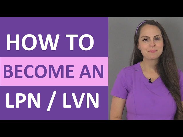 How to Become an LPN / LVN Nurse