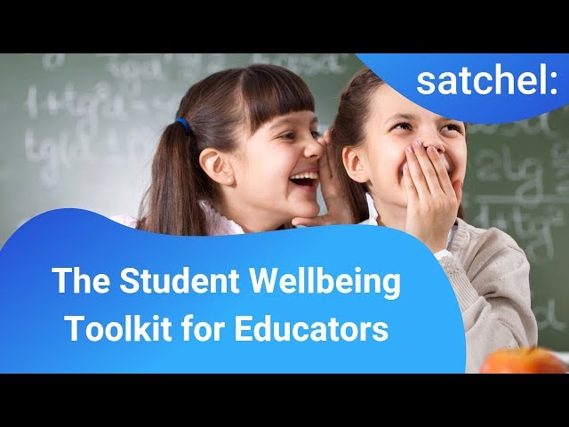 The Student Wellbeing Kit for Educators I Satchel