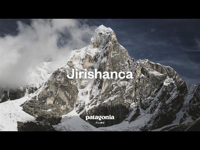 Jirishanca Trailer | Patagonia