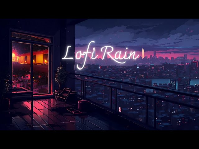 Lofi Rain - Rainy Lofi Ambience 🌧 Chill Lofi Mix To Sleep/Relax With Peaceful Rain Sound