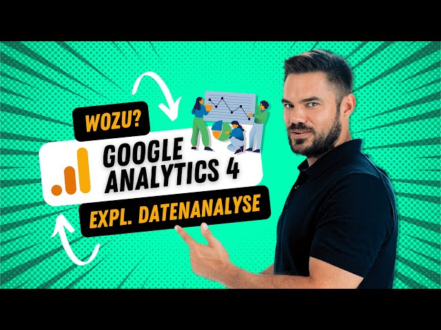 Google Analytics 4 - das steckt alles hinter der explorativen Datenanalyse
