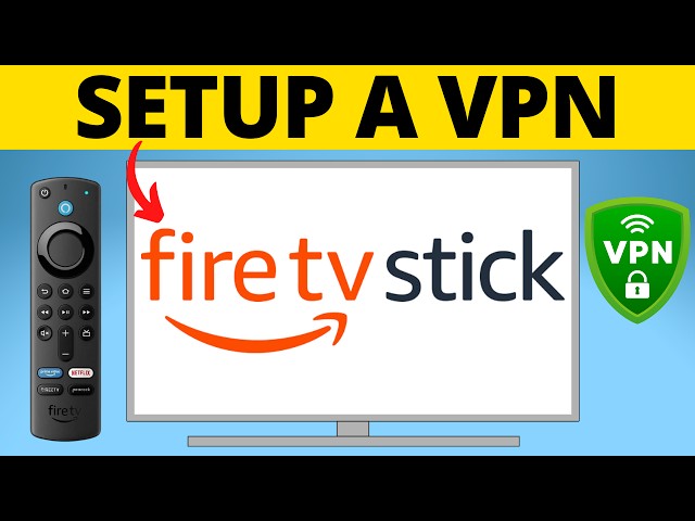 How to Setup a VPN on Amazon Fire TV Stick