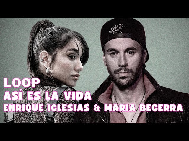 Enrique Iglesias & Maria Becerra - Así es la Vida 1 Hour Loop