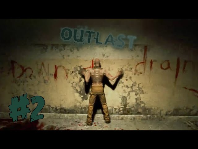 Outlast - Part 2 - Down the drain
